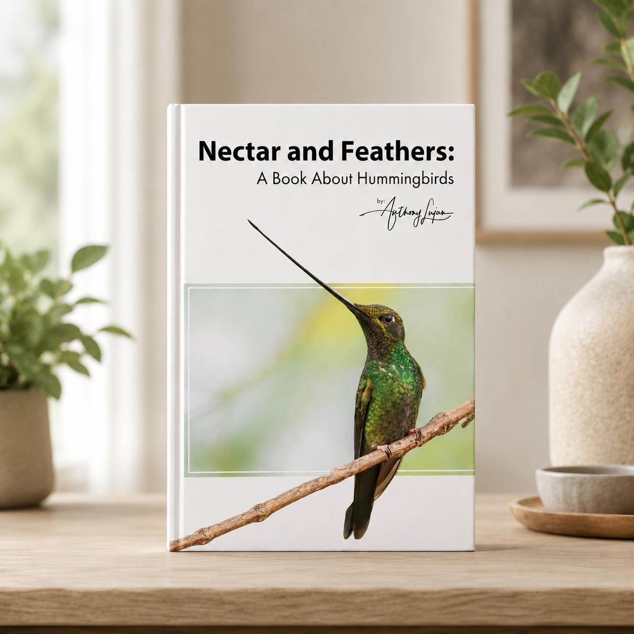 Nectar and Feathers - A Book About Hummingbirds - Hardcover